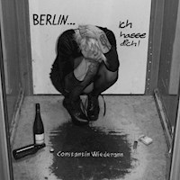 Berlin... ich hasse dich! - Constantin Wiedemann - Hörbuch
