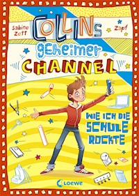 Collins geheimer Channel (Band 2) - Wie ich die Schule rockte - Sabine Zett - E-Book