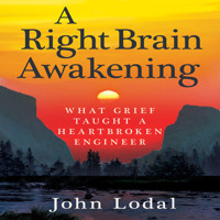 A Right Brain Awakening - John Lodal - Hörbuch