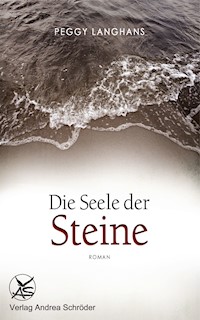 Die Seele der Steine - Peggy Langhans - E-Book
