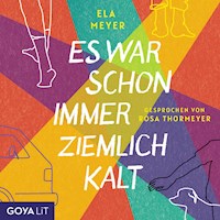 Es war schon immer ziemlich kalt - Ela Meyer - Hörbuch