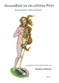 Gesundheit ist ein schönes Wort - Barbara Mitteis - E-Book