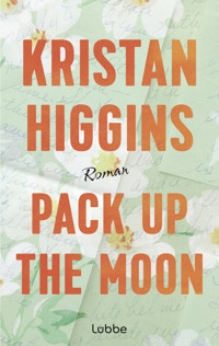 Pack Up the Moon - Kristan Higgins - E-Book