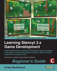 Learning Stencyl 3.x Game Development: Beginner's Guide - Innes Borkwood - E-Book