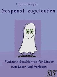 Gespenst zugelaufen - Ingrid Mayer - E-Book