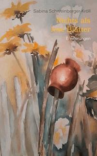 Nichts als lose Blätter - Sabina Schweinberger-Kröll - E-Book