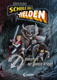 Schule der Helden (Band 4) - Hinterhalt der Skelett-Krieger - Adam Blade - E-Book