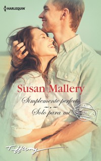 Simplemente perfecto - Sólo para mí - Susan Mallery - E-Book