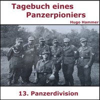 Tagebuch Panzerpionier Hugo Hammer - Hugo Hammer - Hörbuch