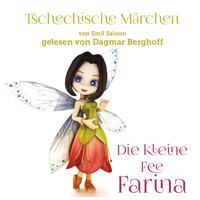 Tschechische Märchen, Die kleine Fee Farina - Emil Saloun - Hörbuch