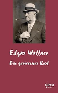 Ein gerissener Kerl - Edgar Wallace - E-Book