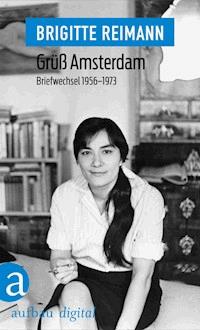 Grüß Amsterdam - Brigitte Reimann - E-Book