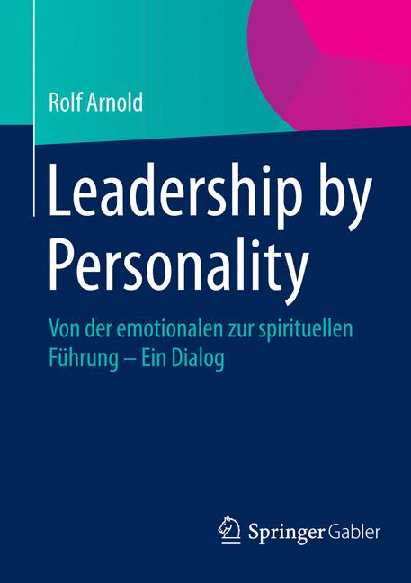 Leadership by Personality - Rolf Arnold - E-Book