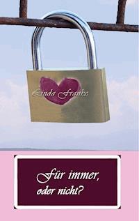 Für immer, oder nicht? - Linda Franke - E-Book