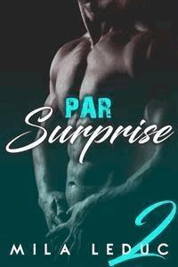 Par Surprise - Tome 2 - Mila Leduc - E-Book