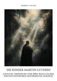 Die Kinder Martin Luthers - Roman S. Falter - E-Book