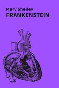 Frankenstein - Mary Shelley - E-Book