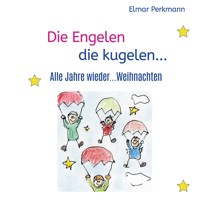 Die Engelen die kugelen - Elmar Perkmann - E-Book