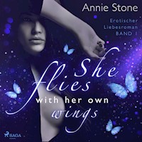 She flies with her own wings: Erotischer Liebesroman (She flies with her own wings, Band 1) - Annie Stone - Hörbuch