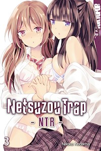 Netsuzou Trap – NTR – 03 - Naoko Kodama - E-Book