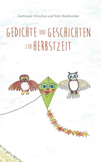 Gedichte und Geschichten zur Herbstzeit - Nele Handwerker - E-Book