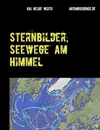 Sternbilder, Seewege am Himmel - Kai Helge Wirth - E-Book