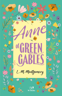 Anne of Green Gables - Lucy Maud Montgomery - E-Book