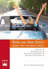 Reise aus dem Stress - Monika Flasnoecker - E-Book