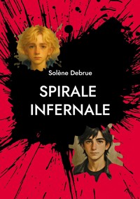 Spirale infernale - Solène Debrue - E-Book