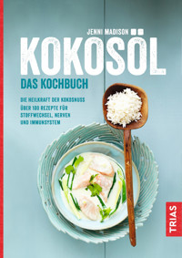 Kokosöl - Das Kochbuch - Jenni Madison - E-Book