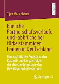 Eheliche Partnerschaftsverläufe und -abbrüche bei türkeistämmigen Frauen in Deutschland - Tijen Mollenhauer - E-Book