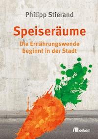 Speiseräume - Philipp Stierand - E-Book