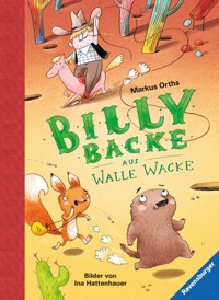Billy Backe, Band 1 - Billy Backe aus Walle Wacke - Markus Orths - E-Book