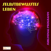 Selbstbewusstes Leben - Subliminal-Programm - Michael Bauer - Hörbuch