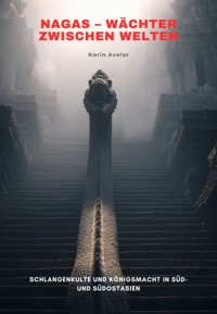 Nagas – Wächter zwischen Welten - Korin Avelar - E-Book