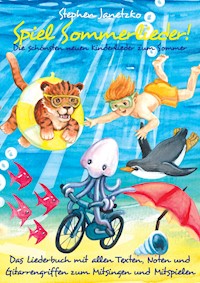 Spiel Sommerlieder - Die schönsten neuen Kinderlieder zum Sommer - Stephen Janetzko - E-Book