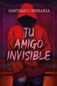 Tu amigo invisible - Santiago L. Speranza - E-Book