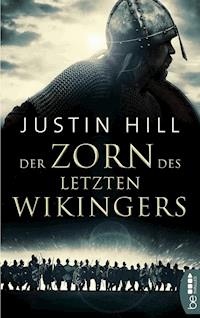 Der Zorn des letzten Wikingers - Justin Hill - E-Book