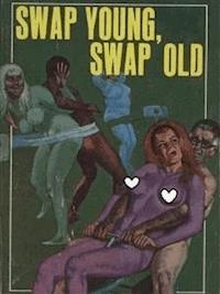 Swap Young, Swap Old - Adult Erotica - Sand Wayne - E-Book