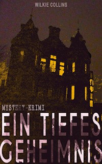 Ein Tiefes Geheimnis (Mystery-Krimi) - Wilkie Collins - E-Book