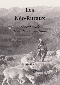 Les Néo-Ruraux Tome 1: Le Berger - Wolfgang Bendick - E-Book