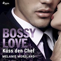 BOSSY LOVE - Küss den Chef (Vested Interest: ABC Corp. 1) - Melanie Moreland - Hörbuch