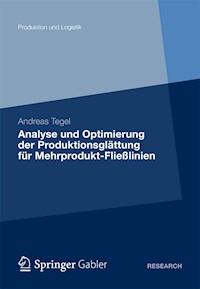 Analyse und Optimierung der Produktionsglättung für Mehrprodukt-Fließlinien - Andreas Tegel - E-Book