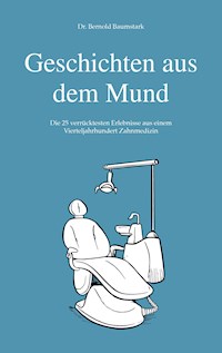 Geschichten aus dem Mund - Bernold Baumstark - E-Book