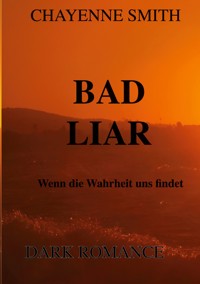Bad Liar - Chayenne Smith - E-Book