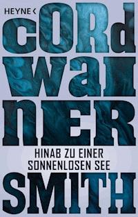 Hinab zu einer sonnenlosen See - Cordwainer Smith - E-Book