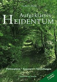 Aufgeklärtes Heidentum - Andreas Mang - E-Book