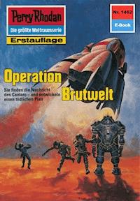 Perry Rhodan 1462: Operation Brutwelt - Robert Feldhoff - E-Book