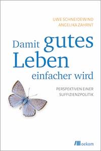 Damit gutes Leben einfacher wird - Uwe Schneidewind - kostenlos E-Book