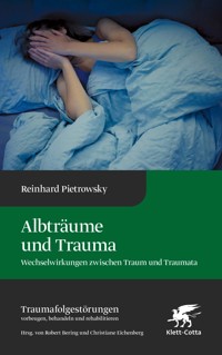 Albträume und Trauma (Traumafolgestörungen, Bd. 6) - Reinhard Pietrowsky - E-Book